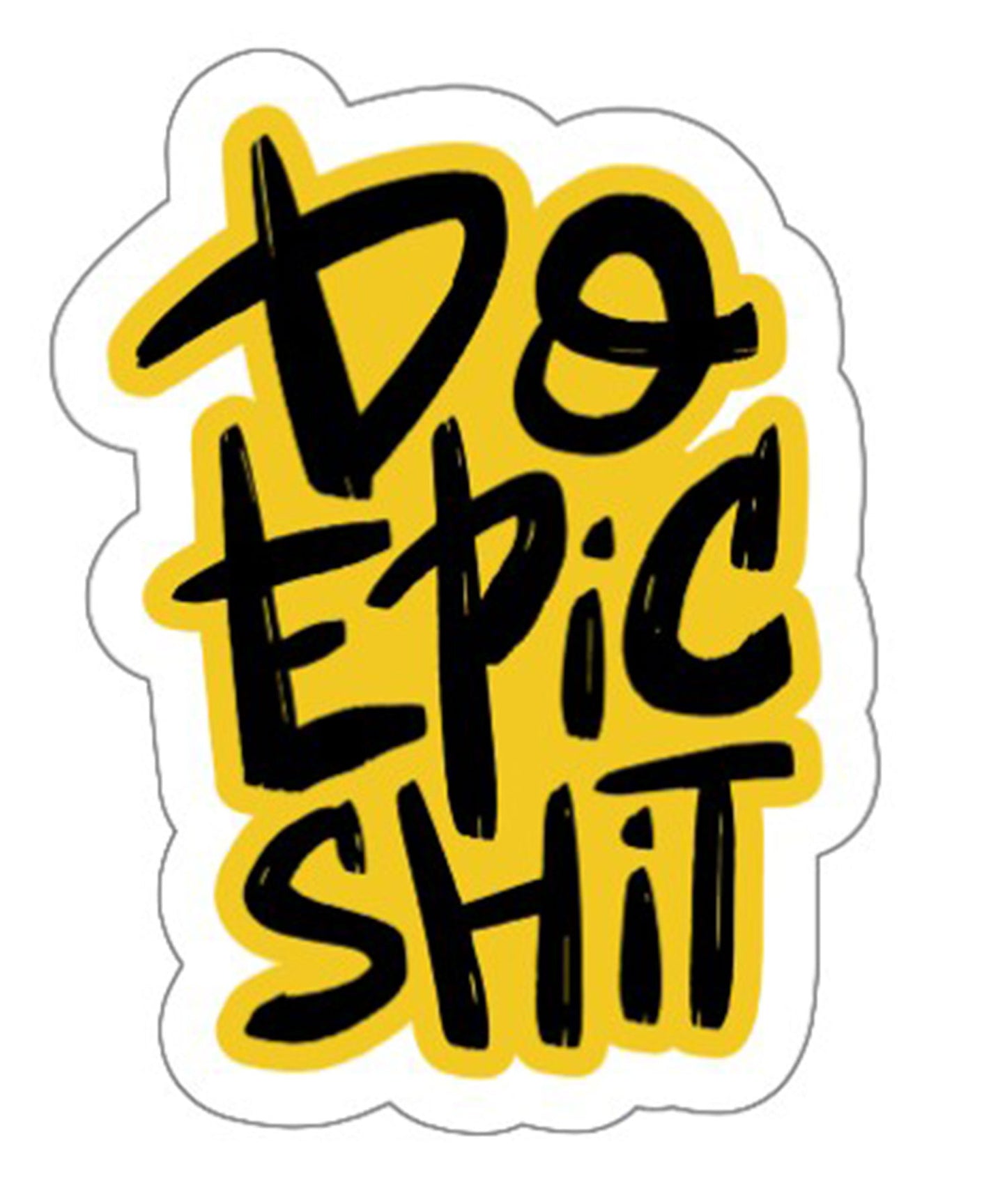 Do Epic Sh*t Sticker