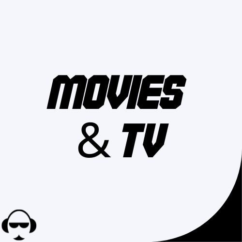 Movies and TV
