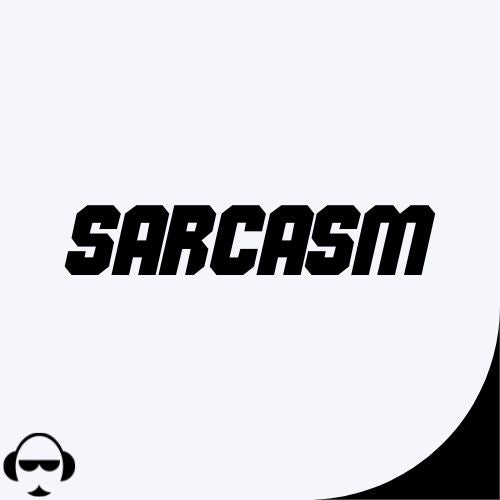 Sarcasm