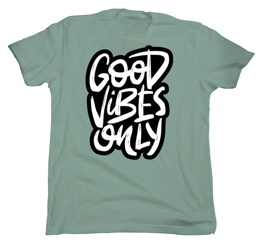 Good Vibes Only