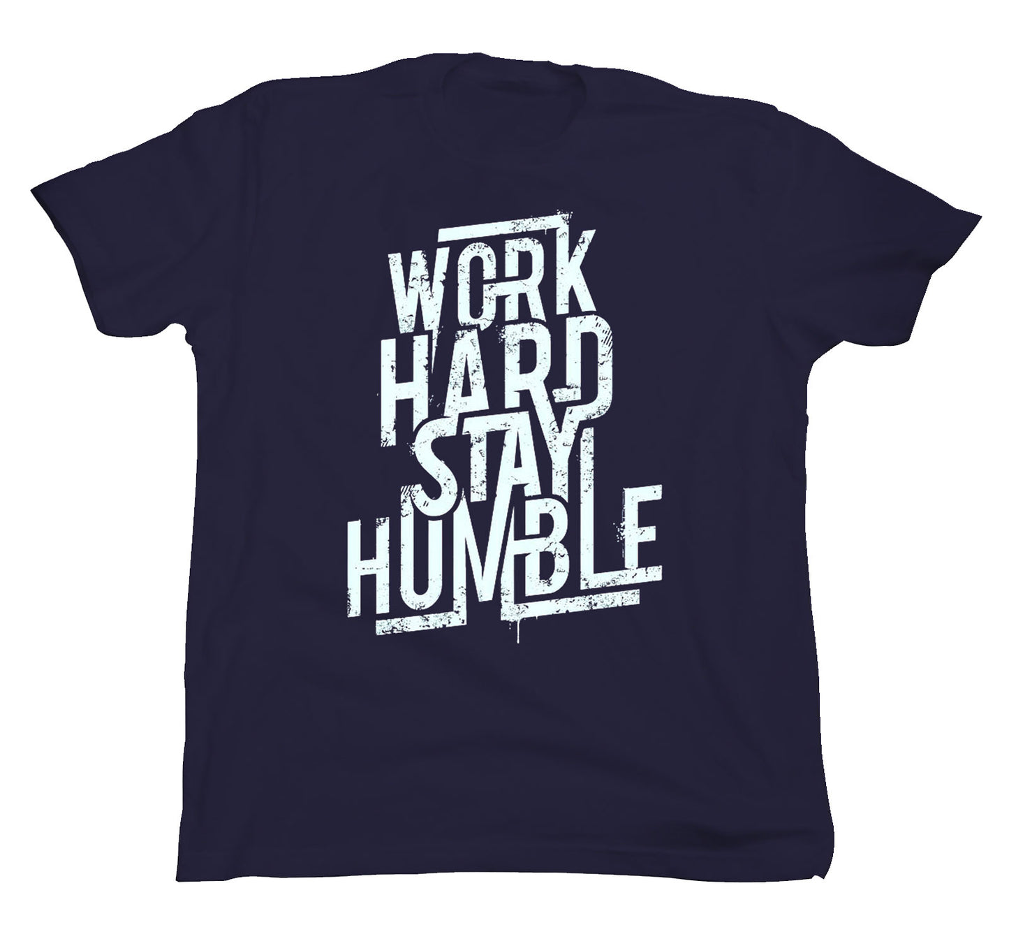 Work Hard Stay Humble